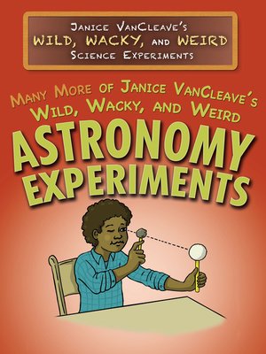 cover image of Many More of Janice VanCleave's Wild, Wacky, and Weird Astronomy Experiments